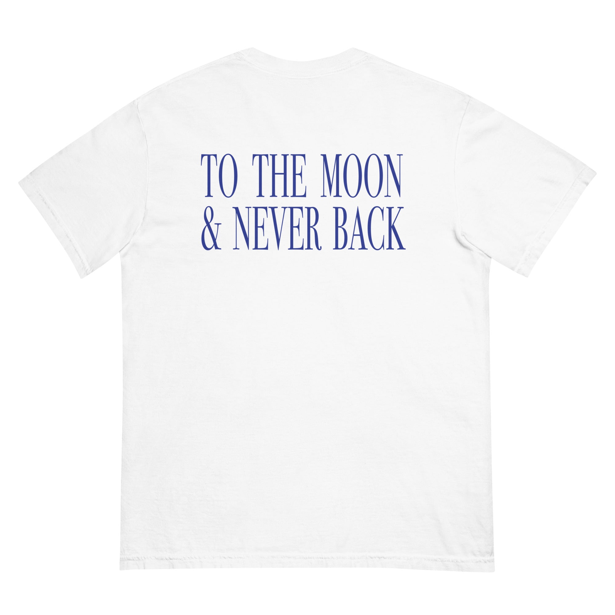 To The Moon & Never Back T-Shirt